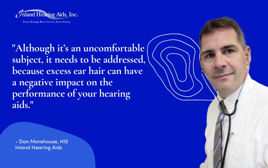 Effects of Excess Ear Hair on Hearing Aids A Discussion for Men
