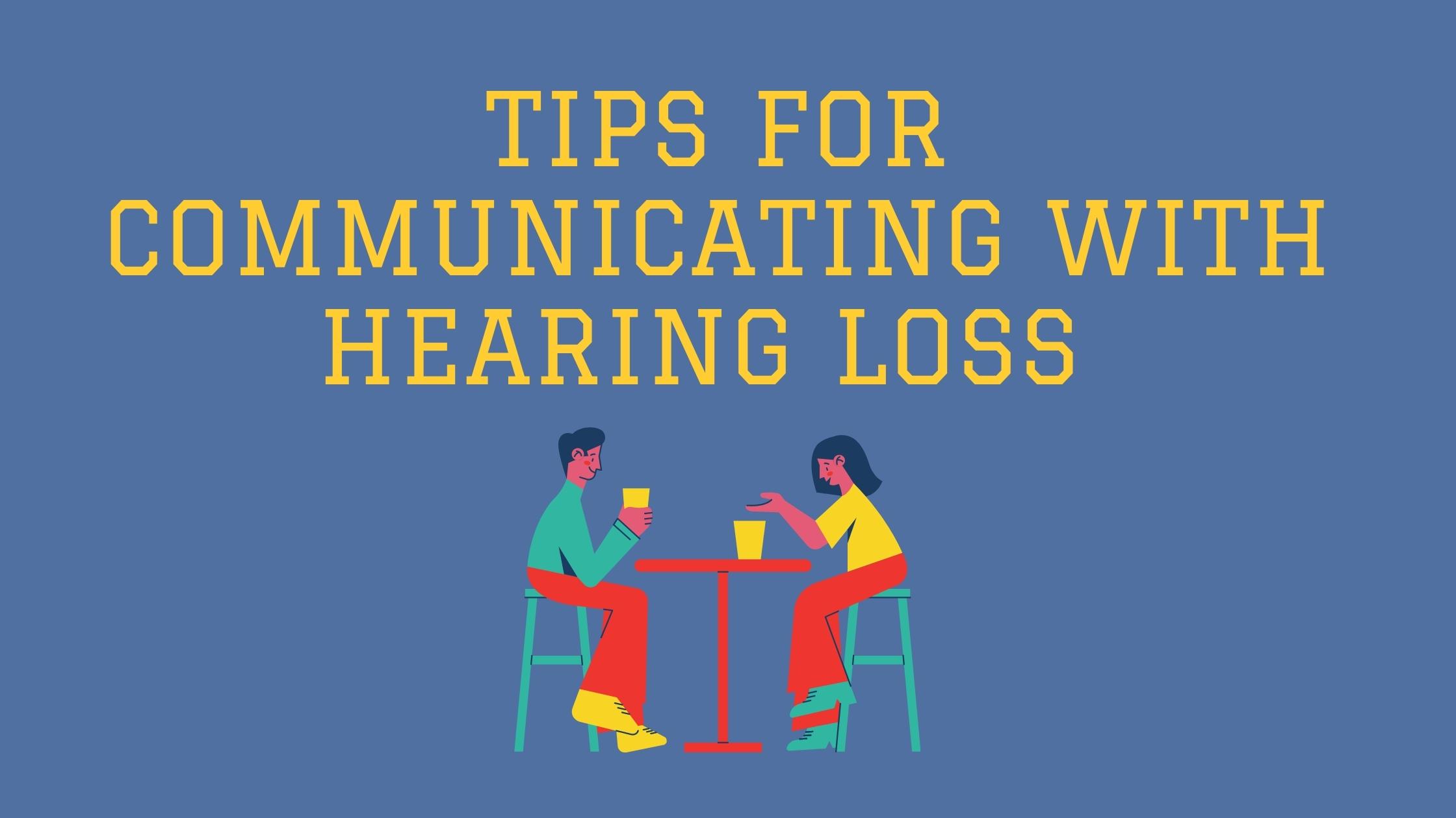 Tips for Communicating with Hearing Loss.jpg
