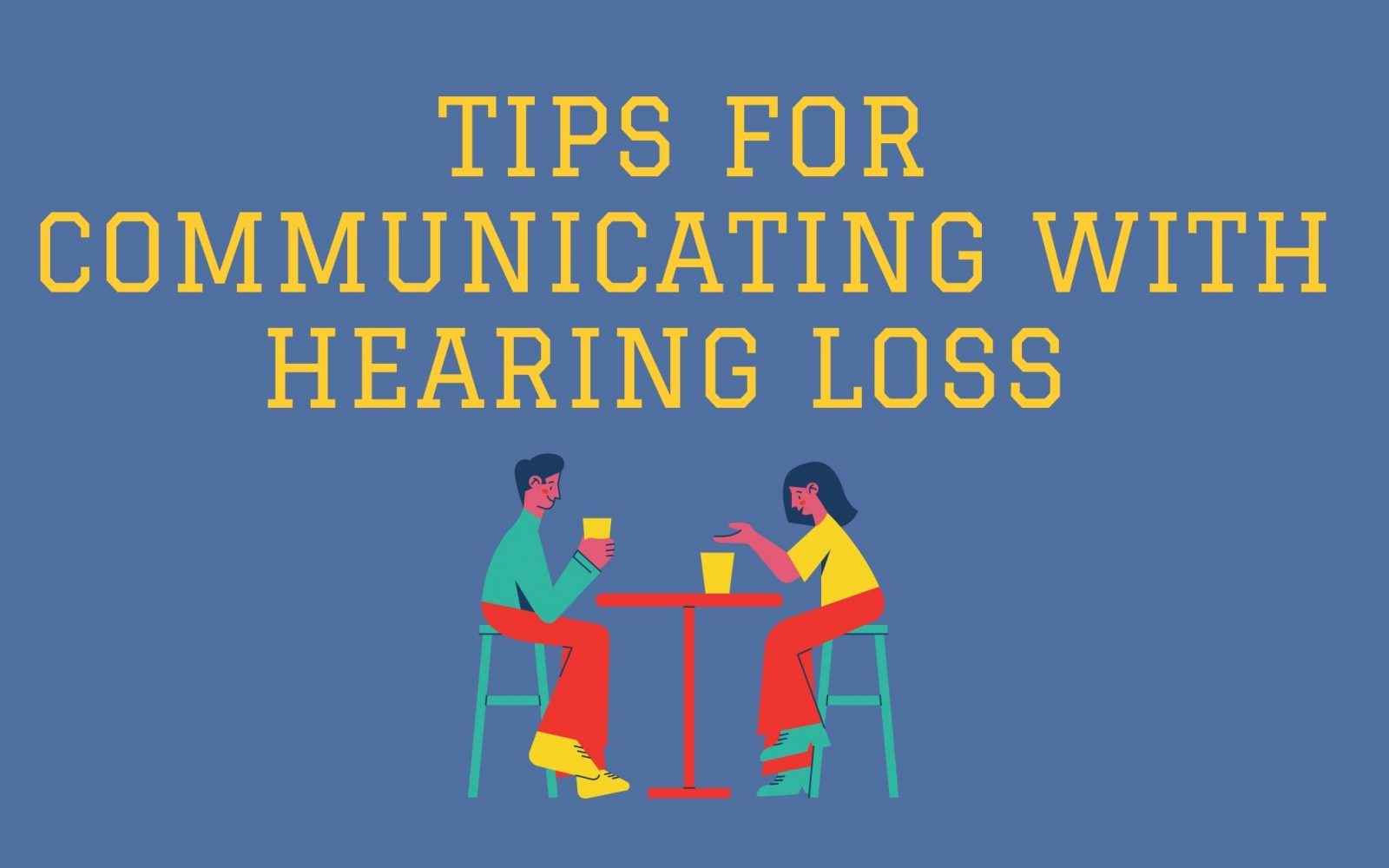 Tips for Communicating with Hearing Loss 1