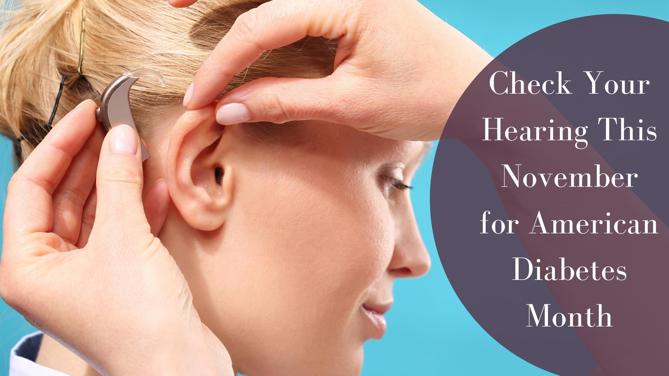 Check Your Hearing This November for American Diabetes Month(2) (1).jpg