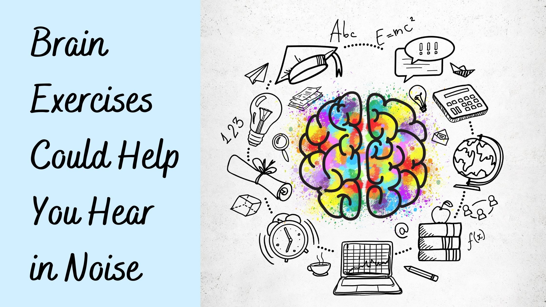 Brain Exercises Could Help You Hear in Noise.jpg