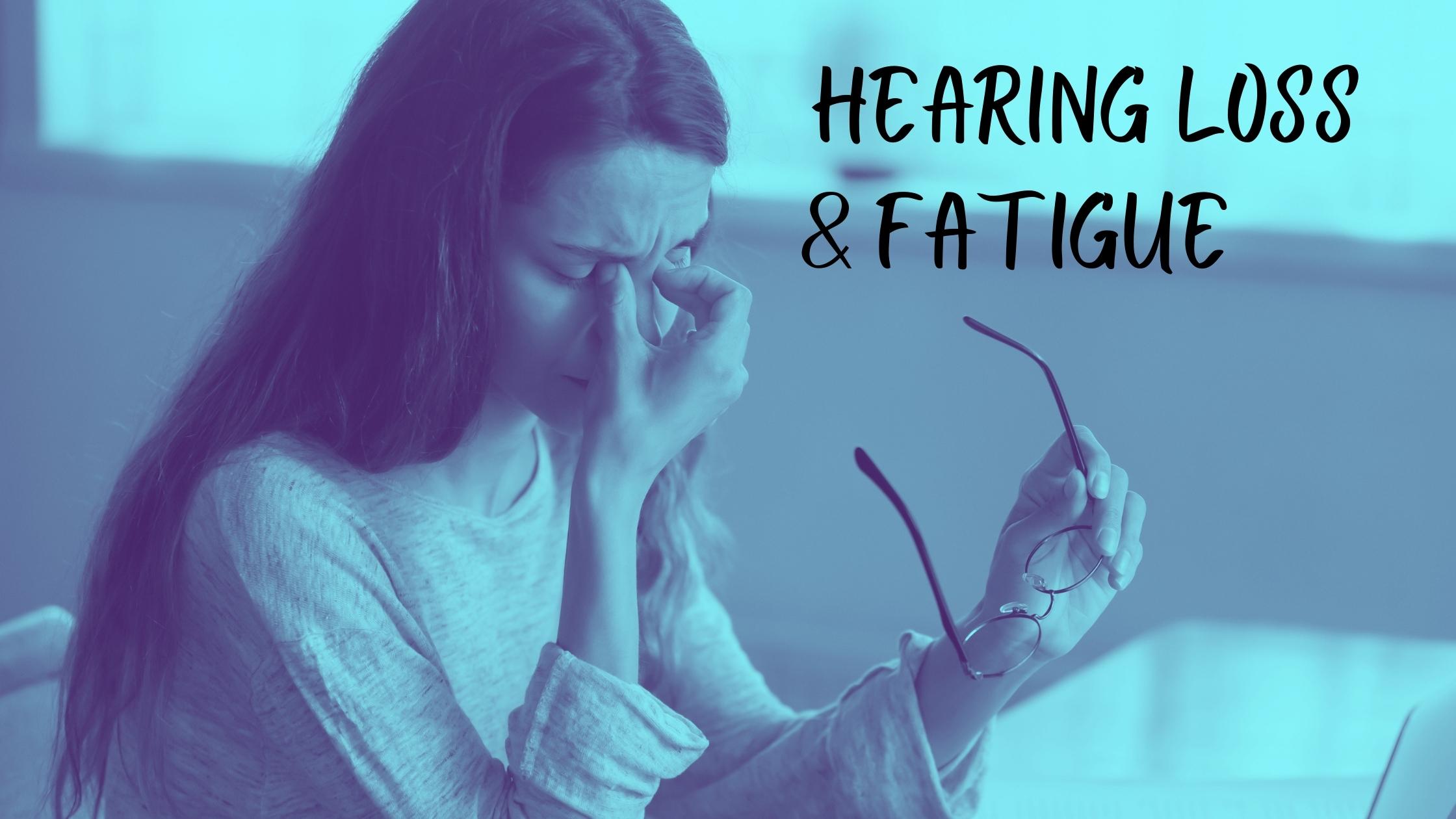 Hearing Loss & Fatigue.jpg