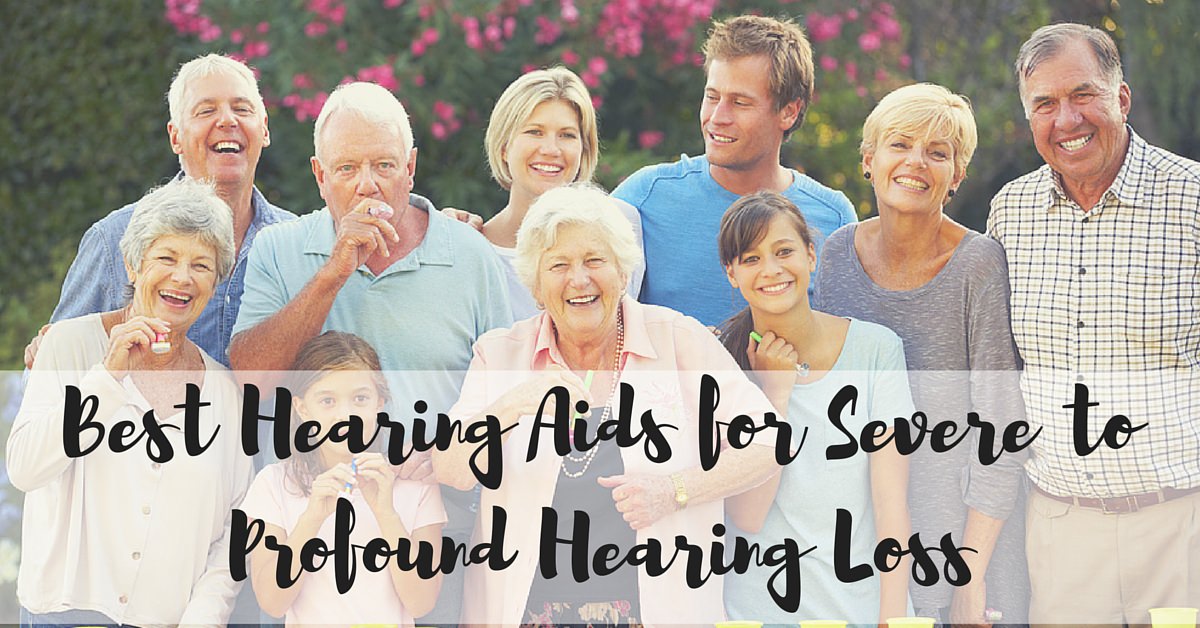 best hearing aids for severe hearing loss