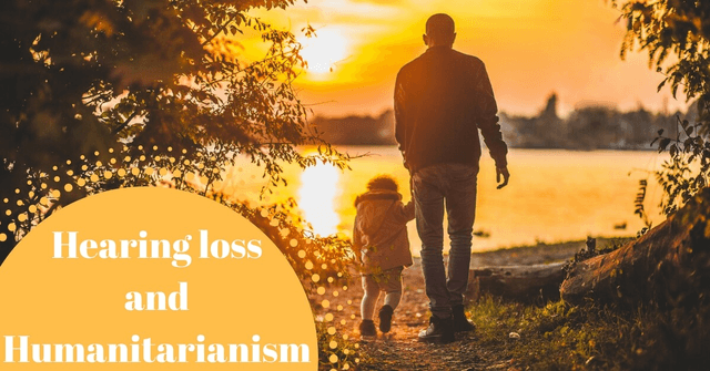 Hearing loss and Humanitarianism 