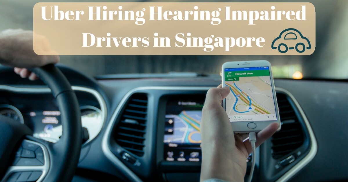 OCPHS - Uber Hiring Hearing Impaired Drivers in Singapore