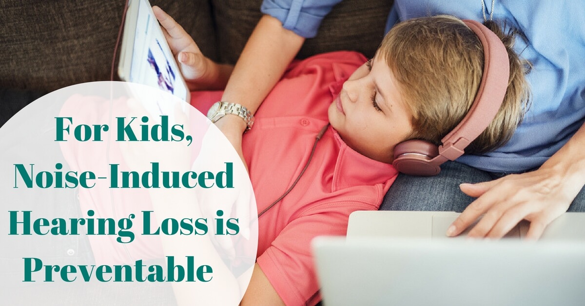  For Kids, Noise-Induced Hearing Loss is Preventable