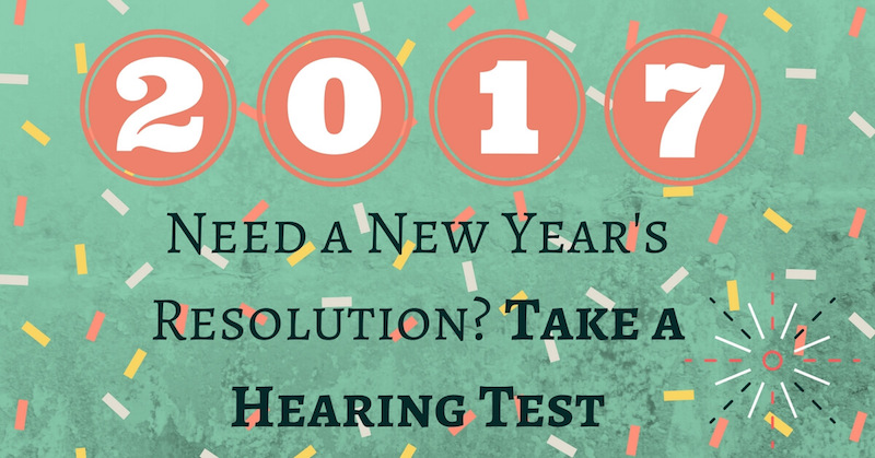  Need a New Year's Resolution? Take a Hearing Test