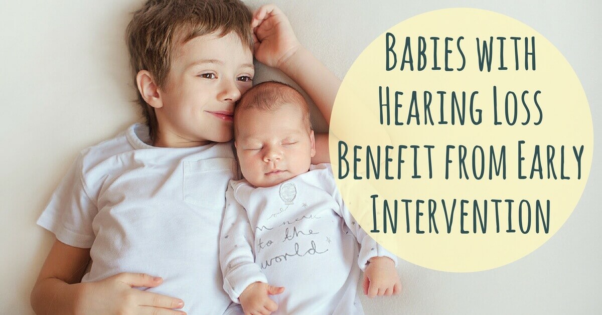 Babies with Hearing Loss Benefit from Early Intervention