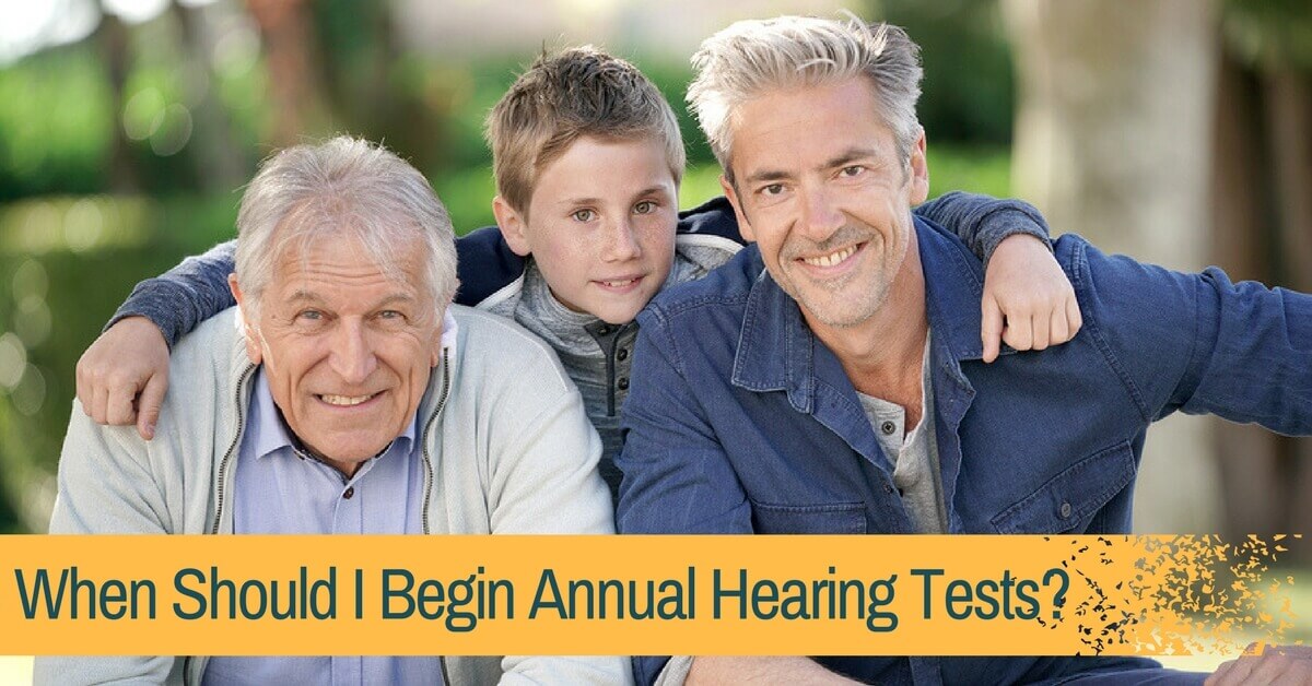 When Should I Begin Annual Hearing Tests
