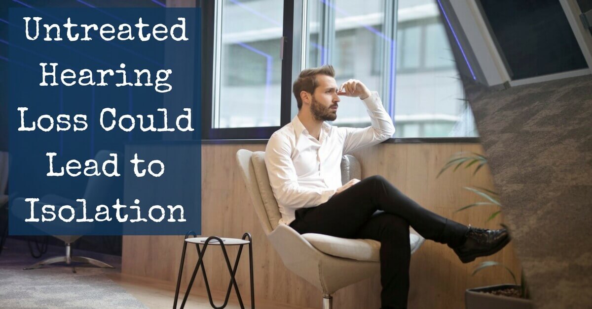 Untreated Hearing Loss Could Lead to Isolation