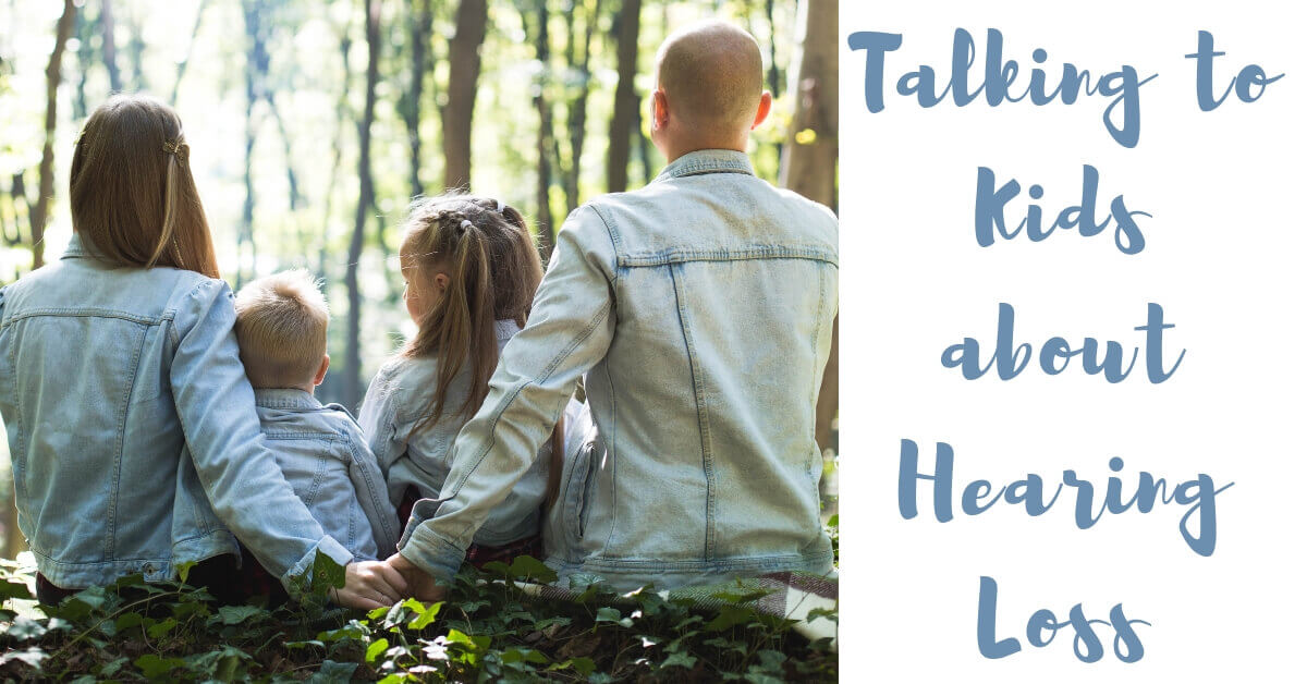 Talking to Kids About Hearing Loss
