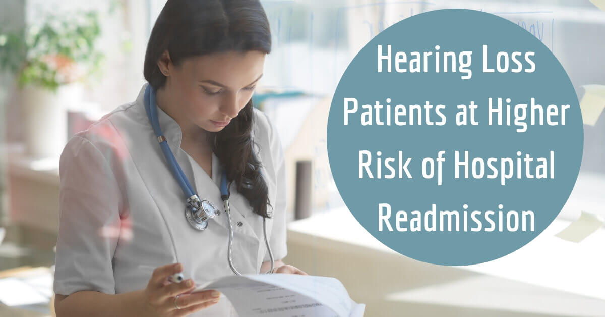 Orange County Physicians' Hearing Services - Hearing loss patients at higher risk of hospital readmission (1).jpg