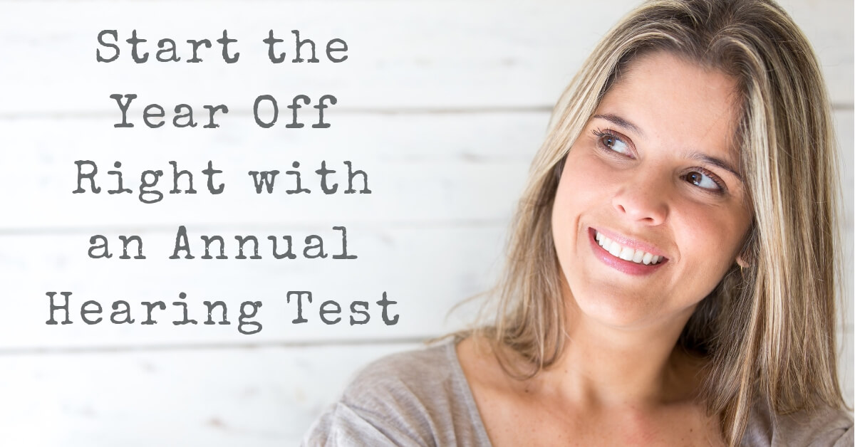 Start the Year Off Right with an Annual Hearing Test