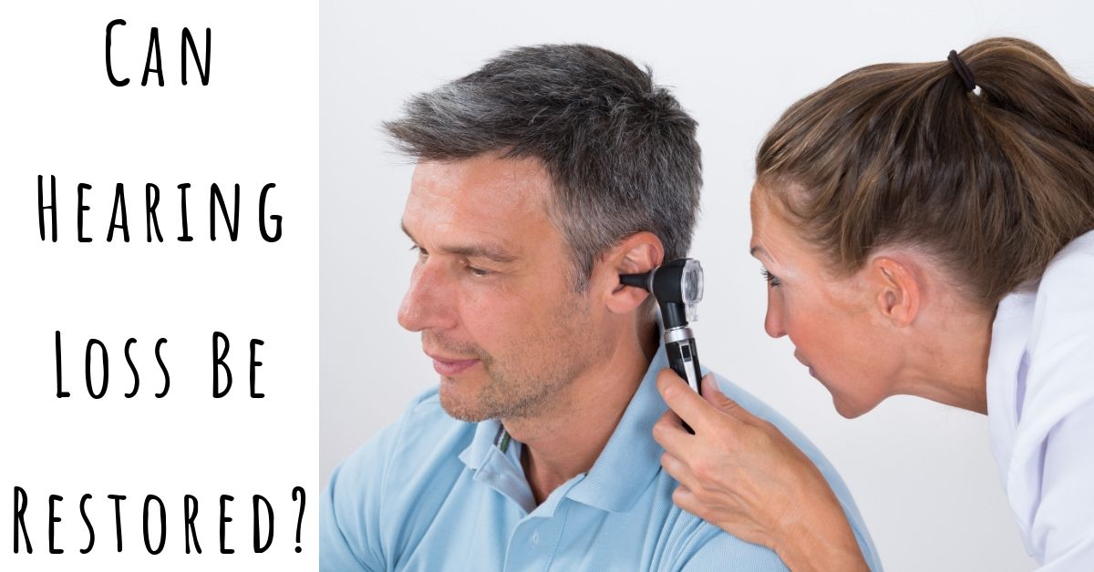 Can Hearing Loss Be Restored?