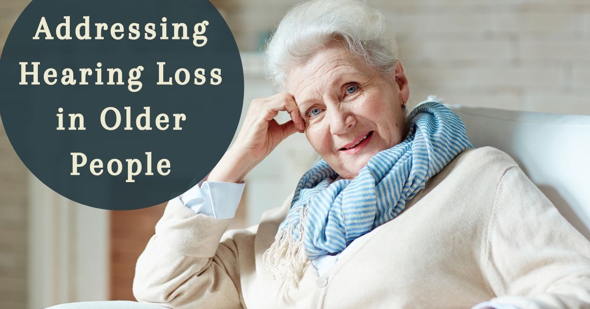 Addressing Hearing Loss May Improve Care of Older Adults