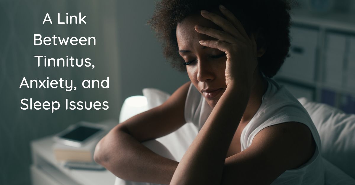 A Link between Tinnitus, Anxiety, and Sleep Issues