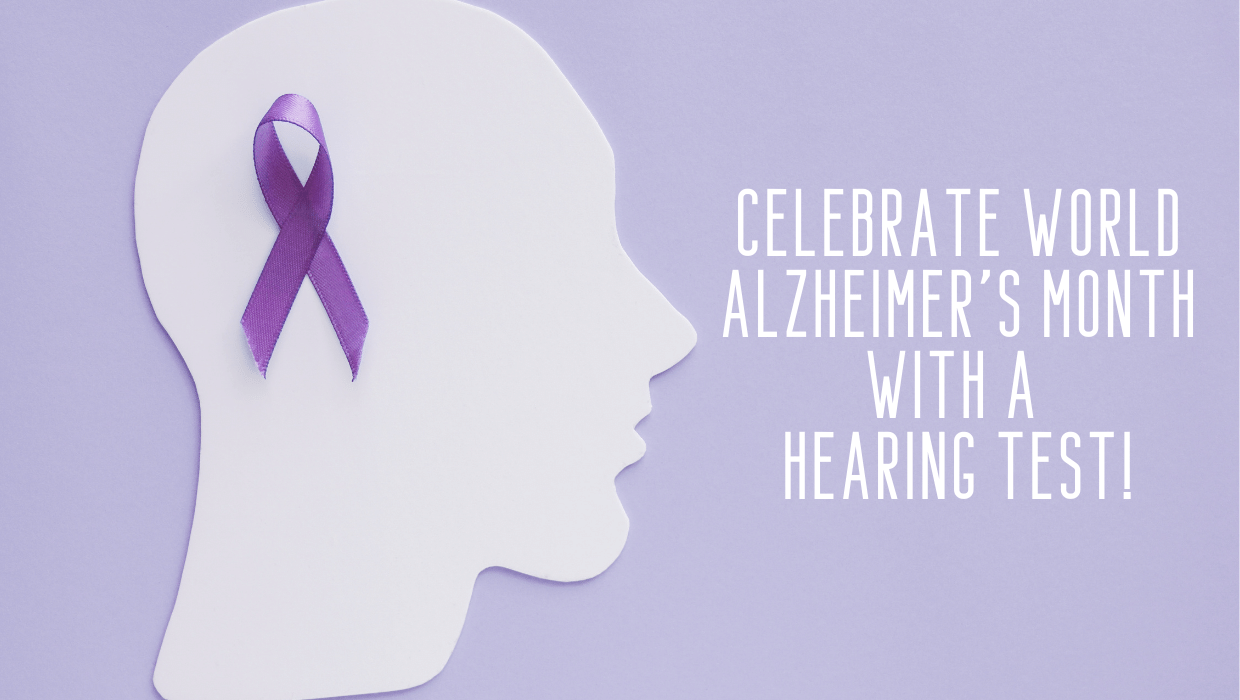 Celebrate World Alzheimer's Month with a Hearing Test