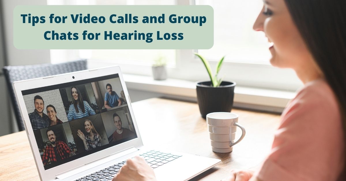  Tips for Video Calls and Group Chats for Hearing Loss