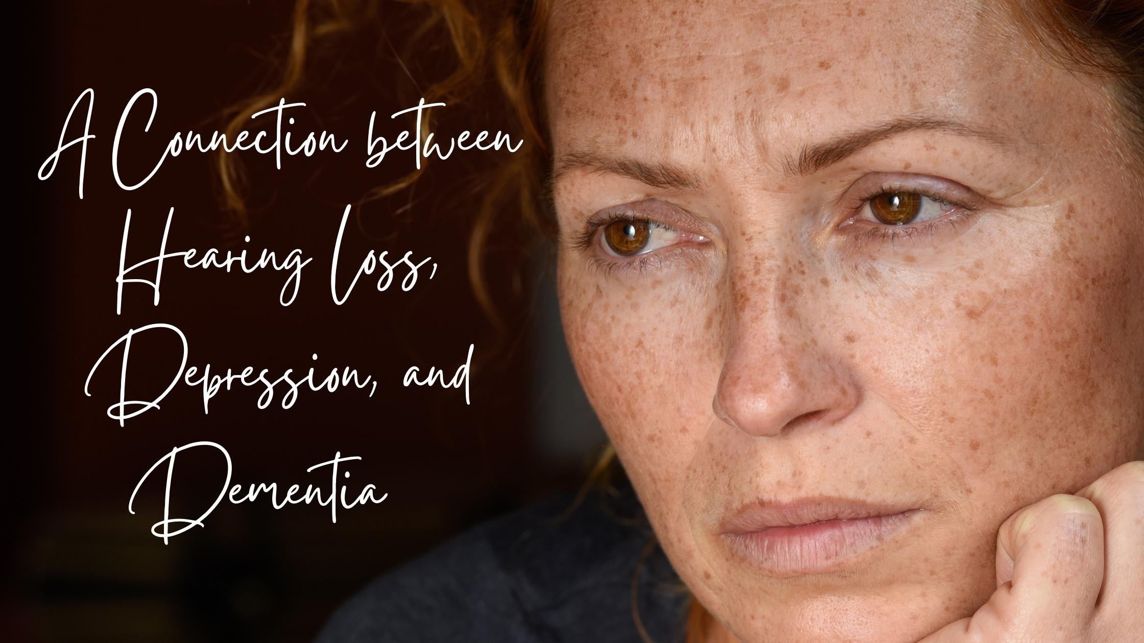 A Connection between Hearing Loss, Depression, and Dementia.jpg