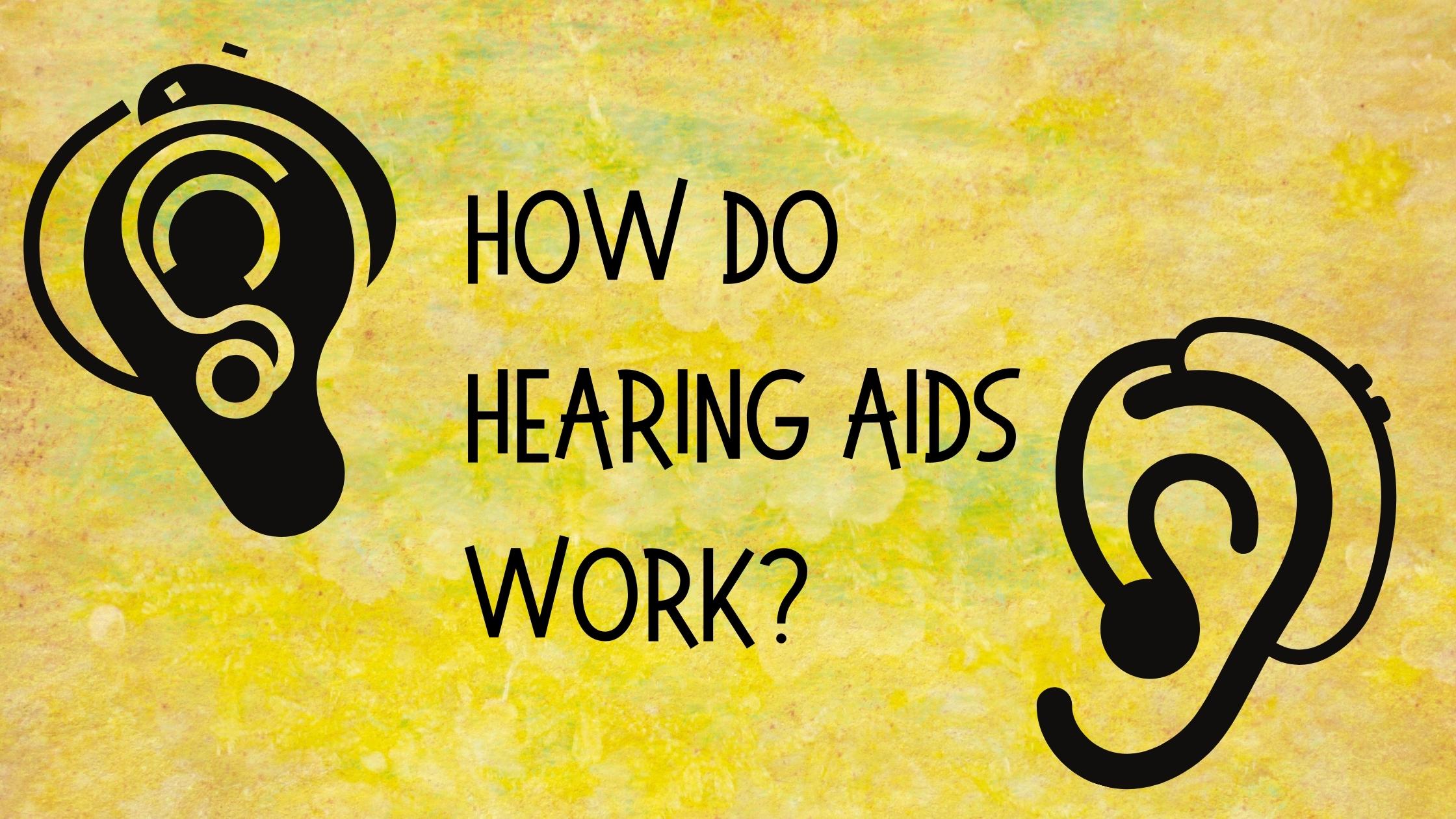 How do Hearing Aids Work 1