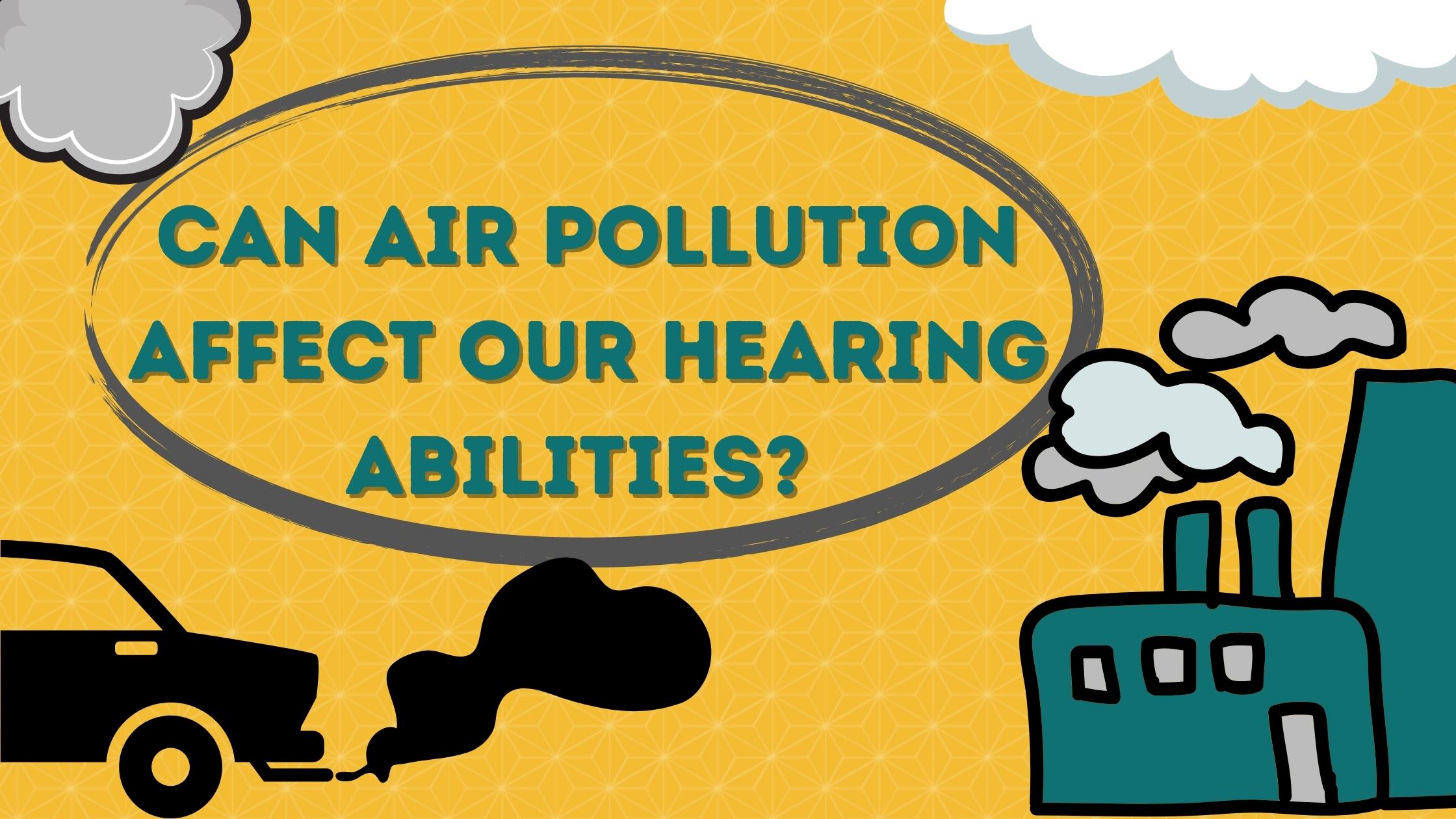 Can Air Pollution Affect Our Hearing Abilities