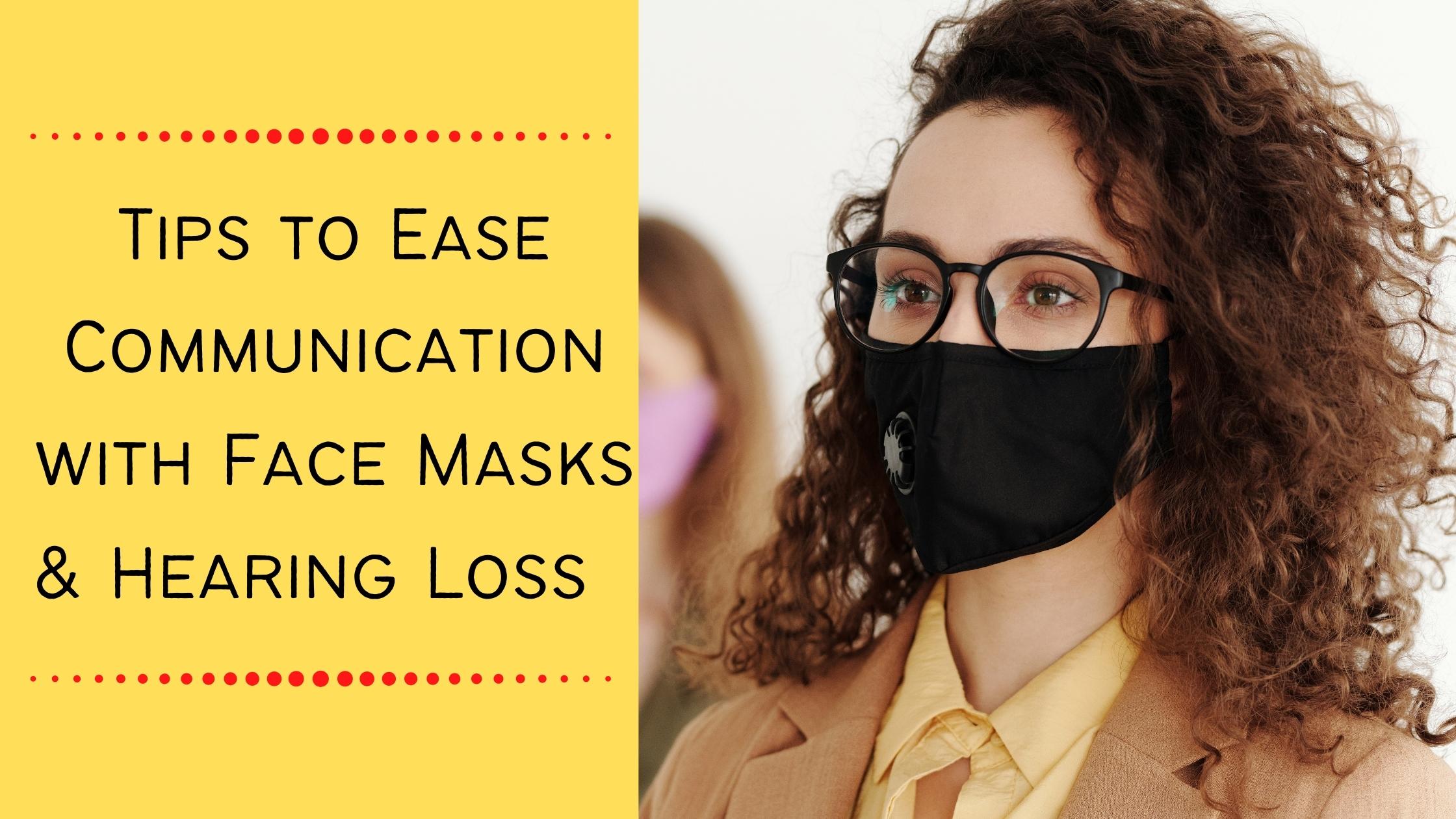 Tips to Ease Communication with Face Masks Hearing Loss