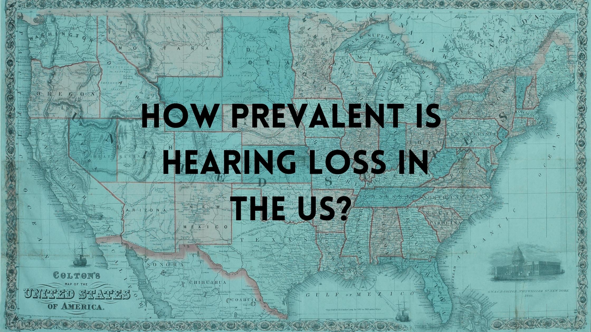 How Prevalent is Hearing Loss in the US