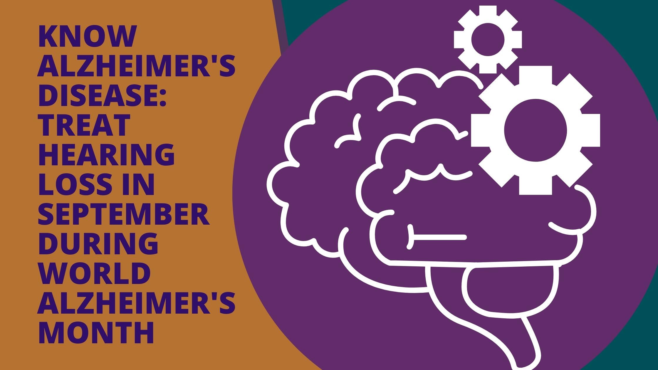 Know Alzheimer's Disease Treat Hearing Loss in September during World Alzheimer's Month(4).jpg