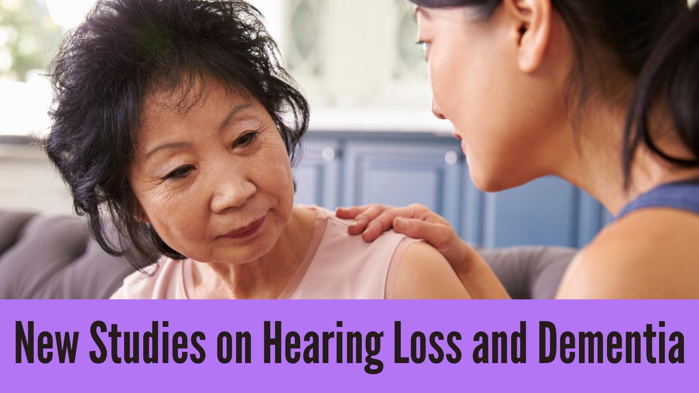 New Studies on Hearing Loss and Dementia