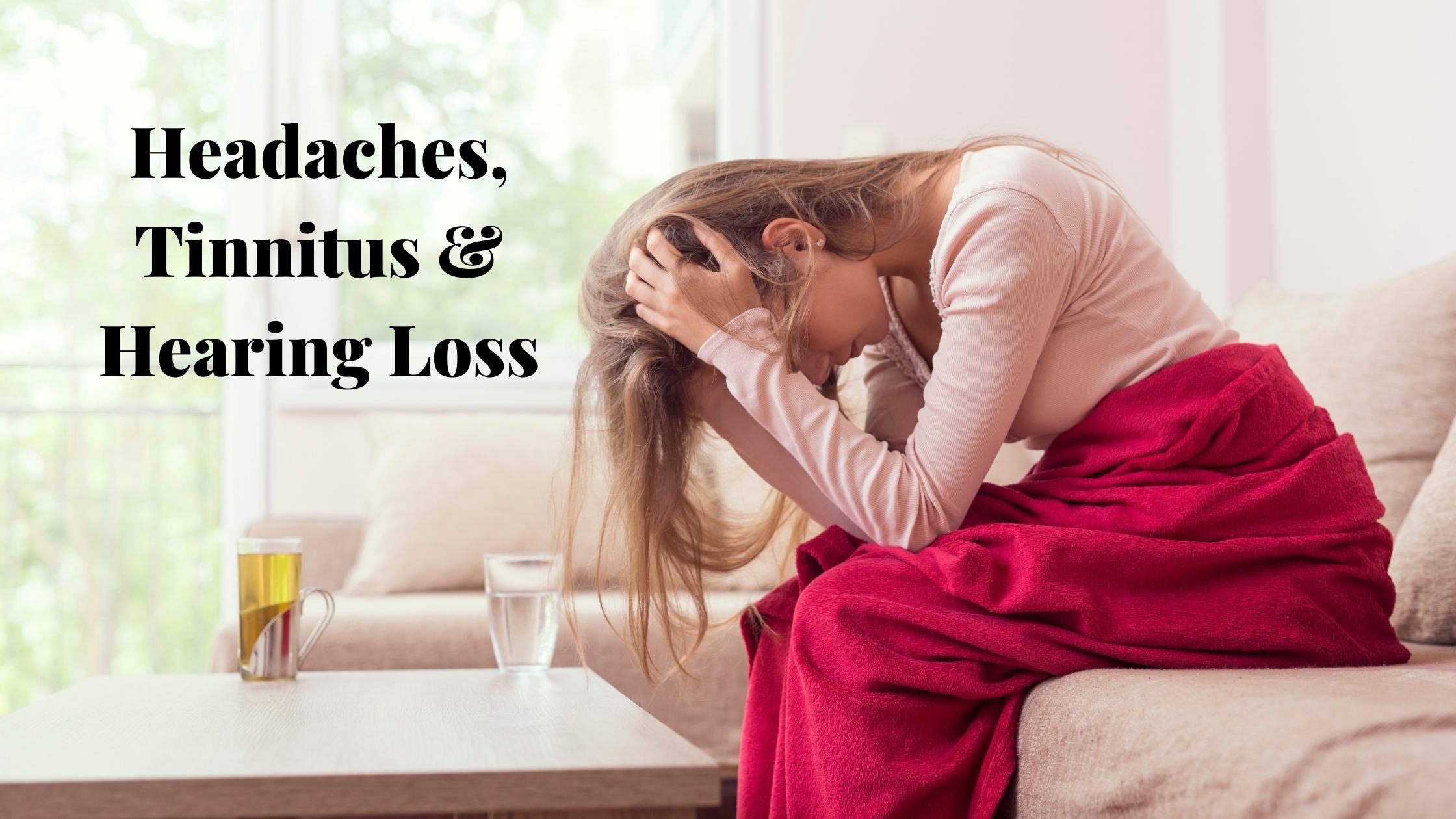HeadachesTinnitusHearingLoss