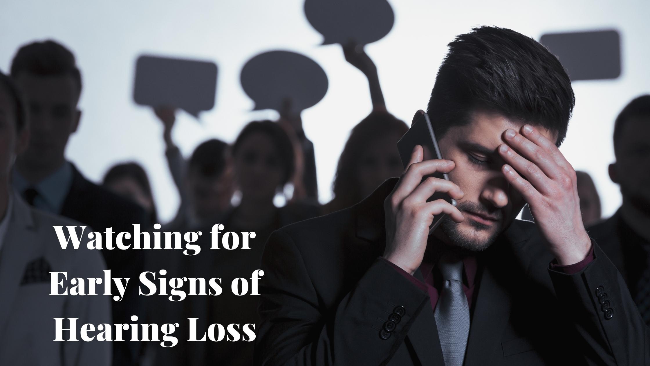 WatchingforEarlySignsofHearingLoss 1