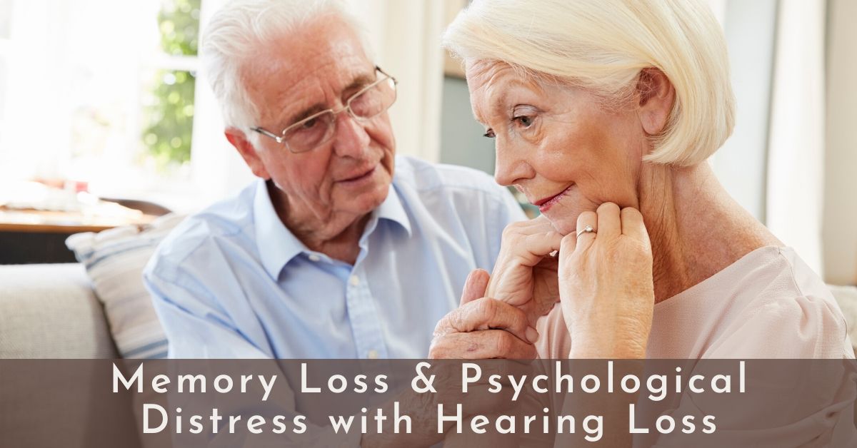 Memory Loss & Psychological Distress with Hearing Loss