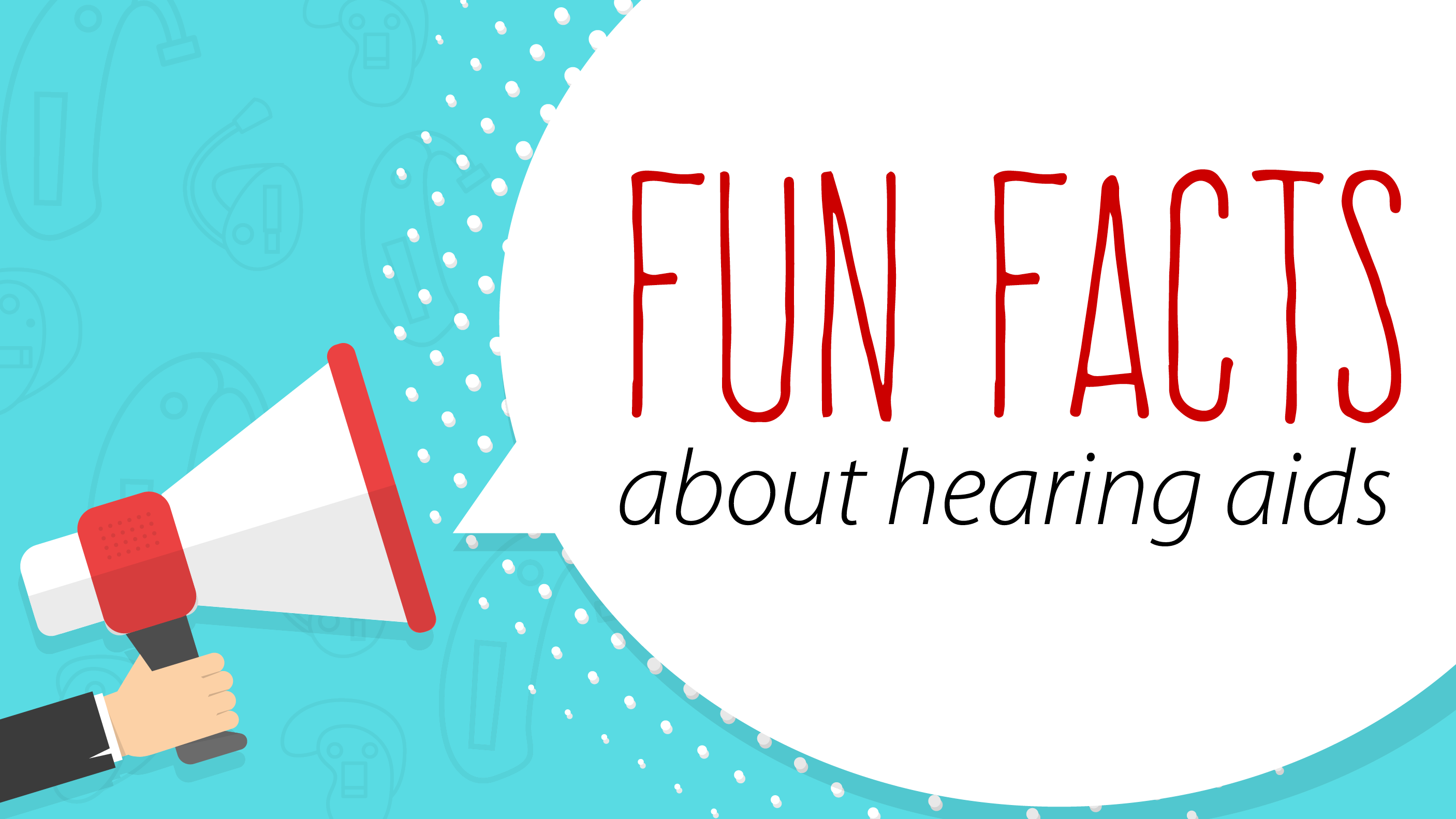 5 Fun Facts About Hearing Aids