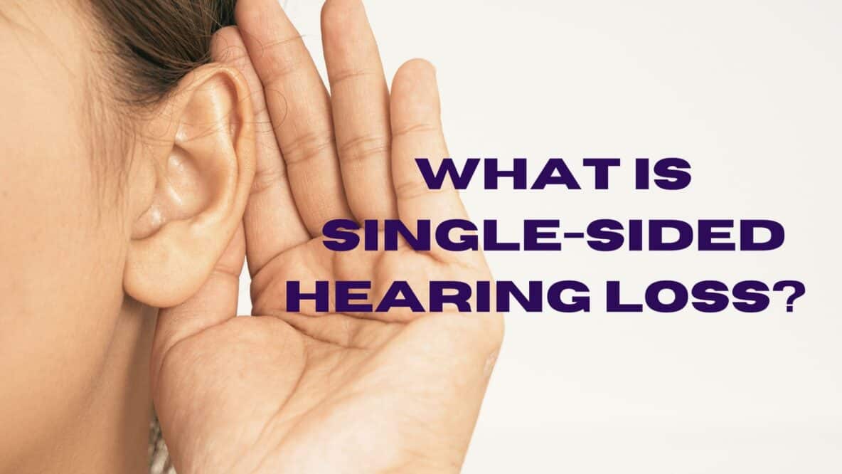 What is Single Sided Hearing Loss