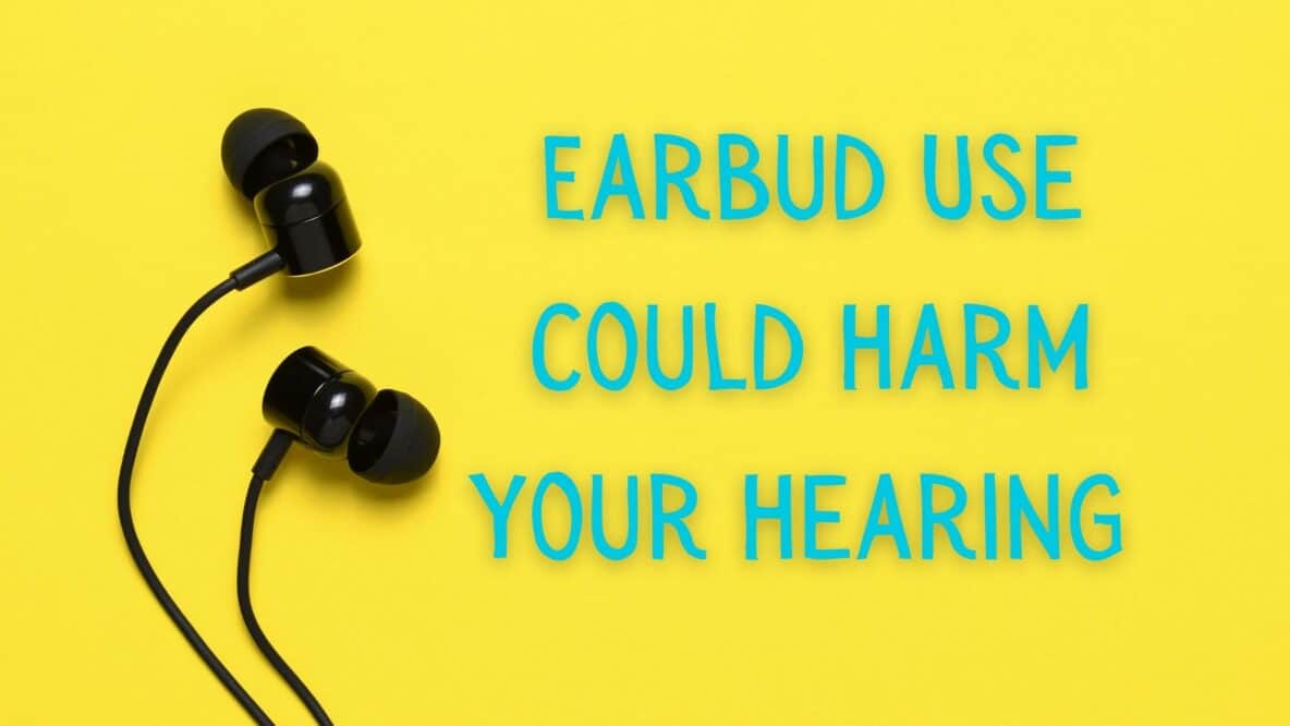 Earbud Use Could Harm Your Hearing