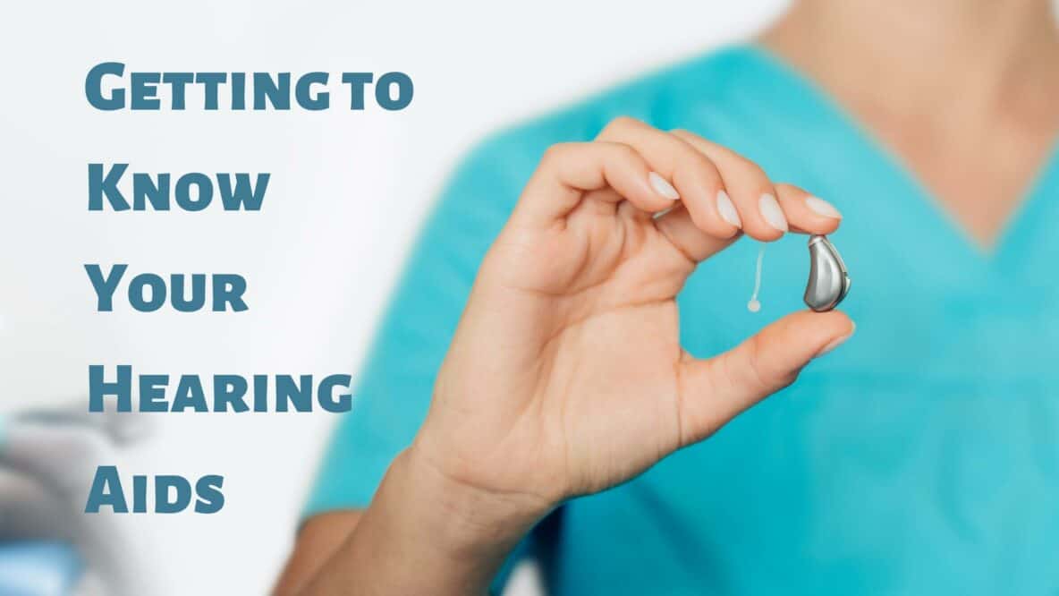 Getting to Know Your Hearing Aids