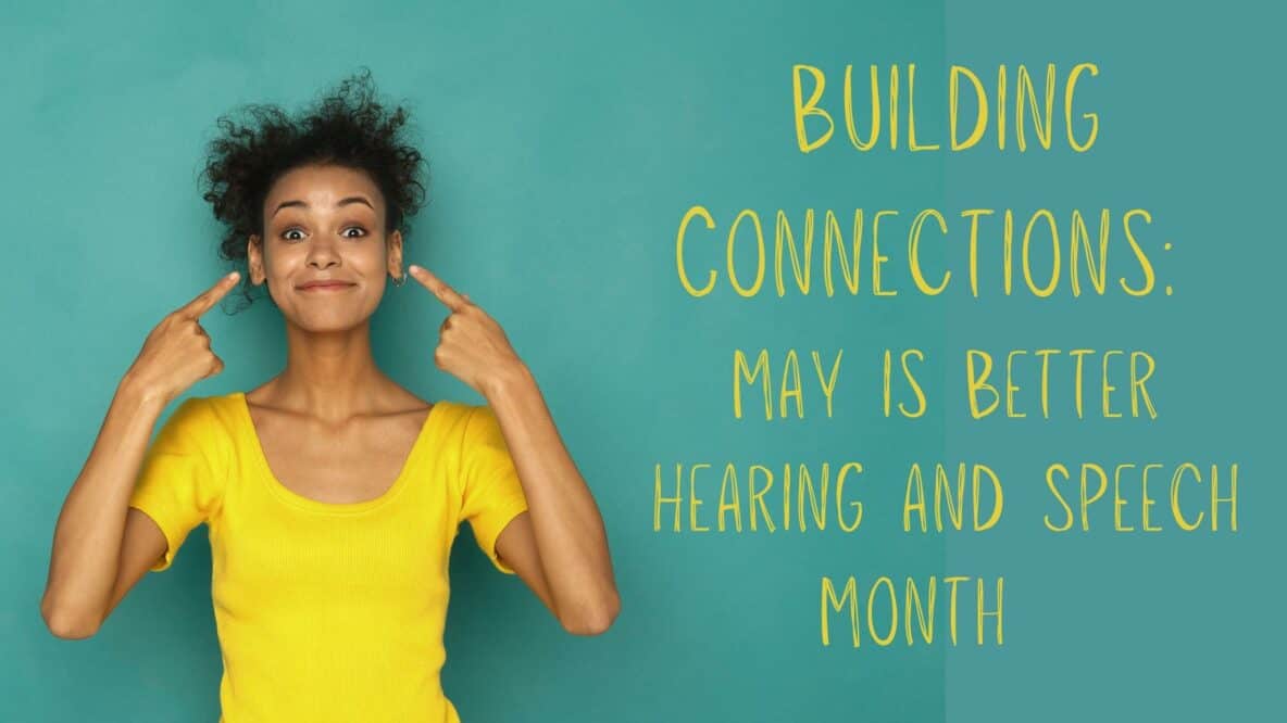 May is Better Hearing and Speech Month