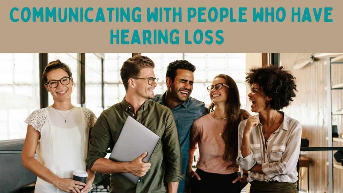 Communicating with People Who Have Hearing Loss