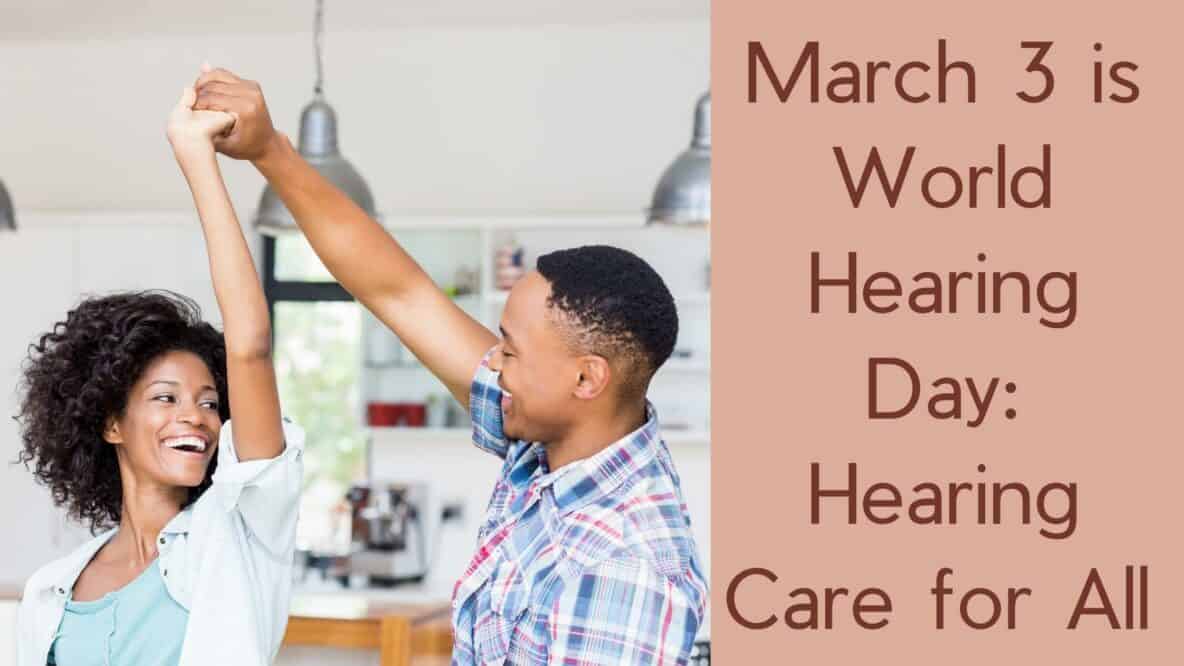 March 3 is World Hearing Day Hearing Care for All