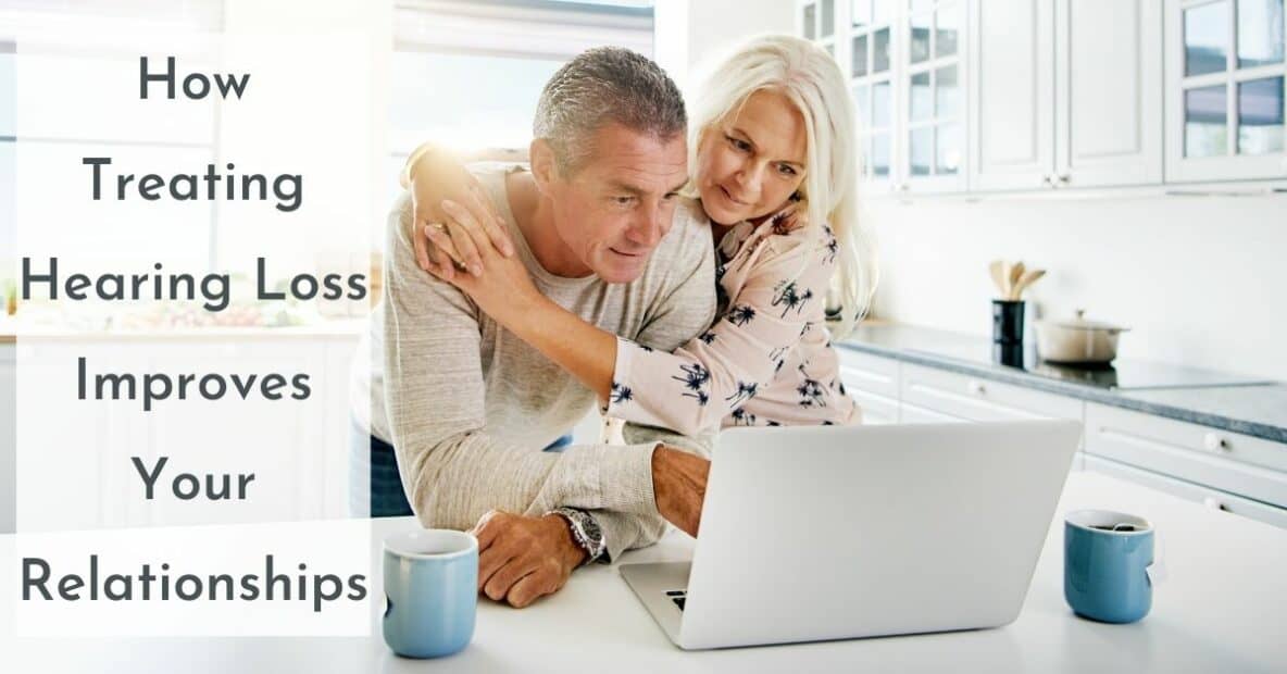 How Treating Hearing Loss Improves Your Relationships
