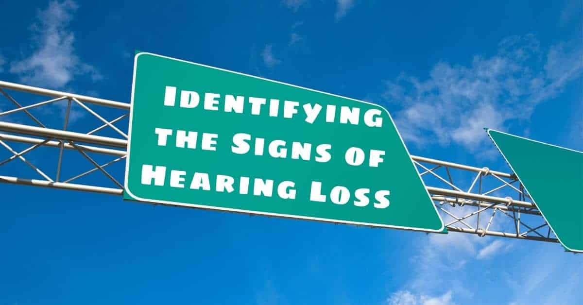 Identifying the Signs of Hearing Loss